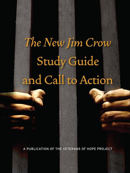 Title details for The New Jim Crow Study Guide and Call to Action by Veterans of Hope - Available